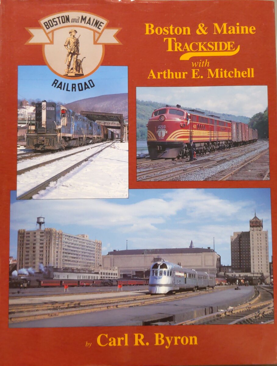 Boston & Maine Trackside with Arthur E. Mitchell Hardcover Book  Carl R. Byron EX