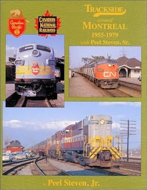 Trackside around Montreal 1955-1979 with Peel Steven, Sr. Hardcover Book Peel S. EX
