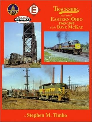 Trackside around Eastern Ohio 1965-1995 with Dave McKay Hardcover Book Stephen M MT
