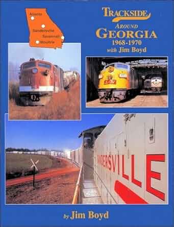 Trackside around Georgia 1968-1970 with Jim Boyd Hardcover Book By Jim Boyd MT