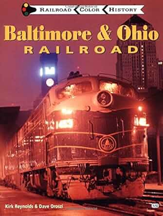 Baltimore & Ohio Railroad Paperback Book By Dave Oroszi, Kirk Reynolds EX