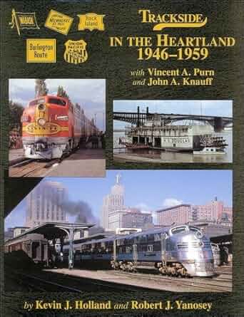 Trackside in the Heartland 1946-1959 with John Knauff and Vincent Purn Hardcover MT