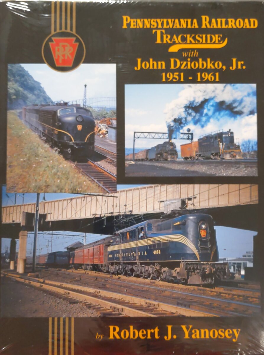 Pennsylvania Railroad Trackside with John Dziobko, Jr. 1951-1961 Hardcover Book MT