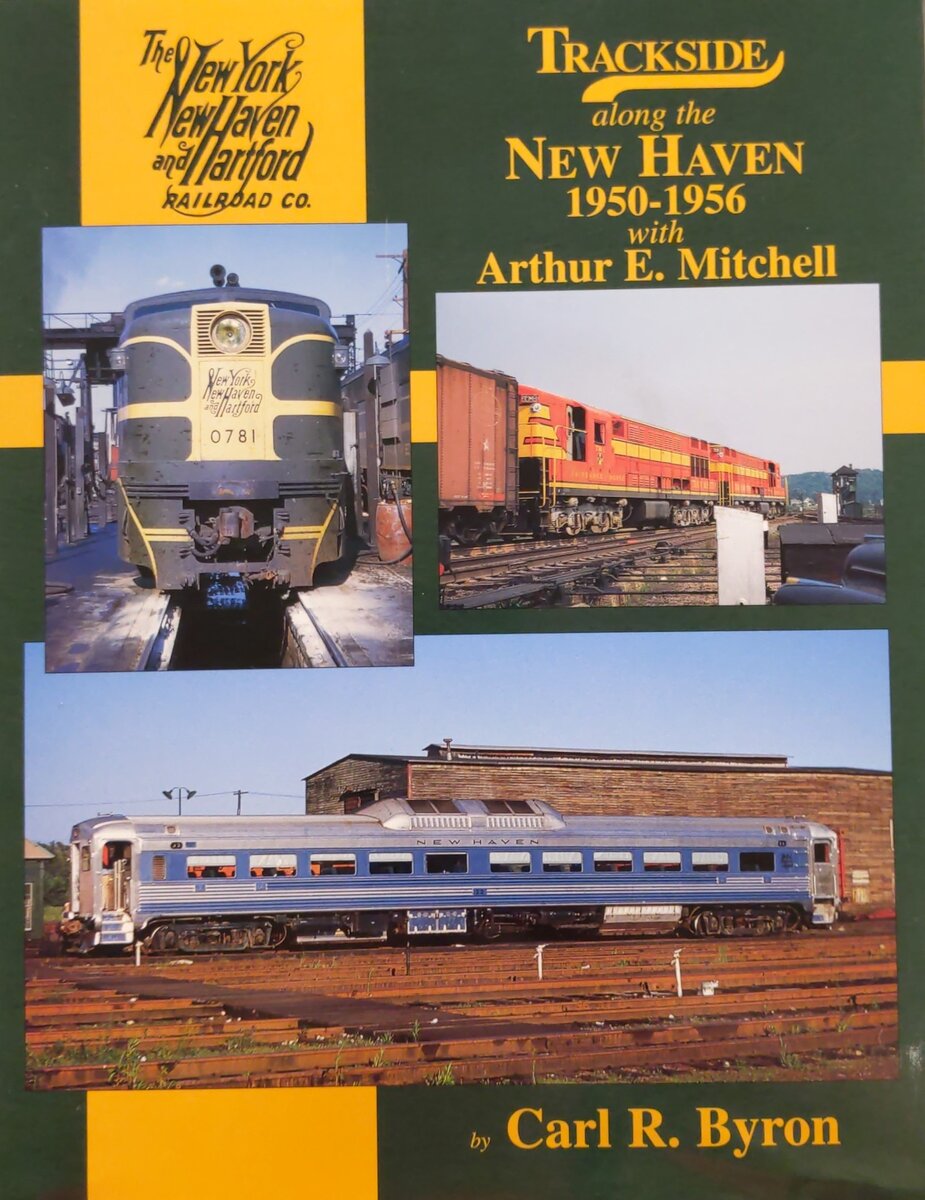 Trackside along the New Haven 1950-1956 With Arthur E. Mitchell Hardcover Book VG