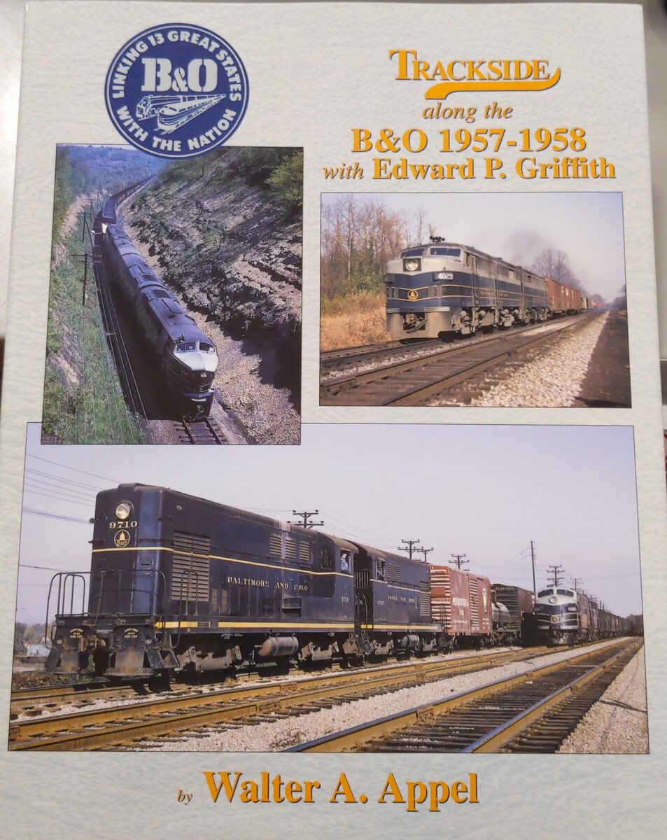 Trackside along the B&O 1957-1958 with Edward P. Griffith Hardcover Book EX
