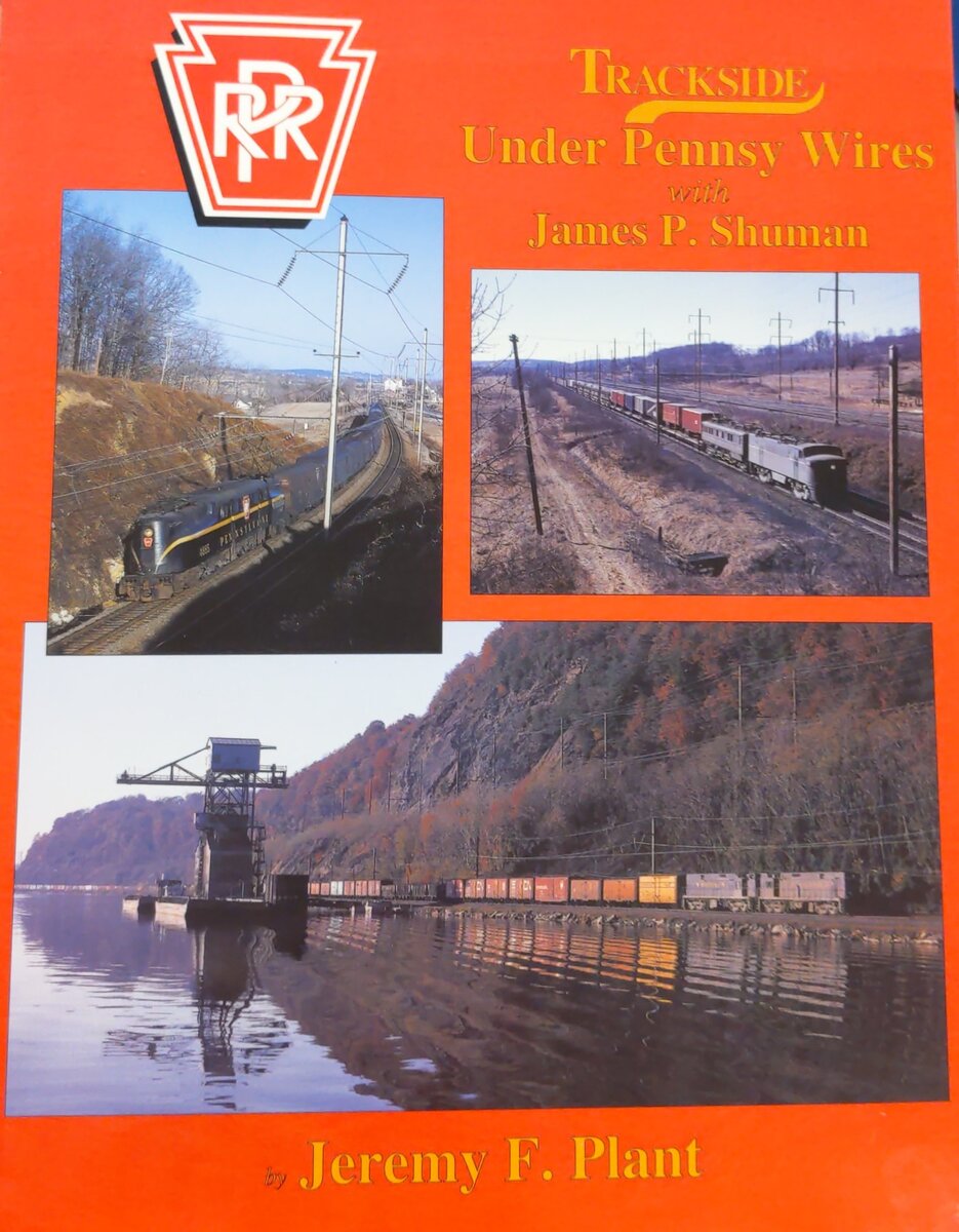Trackside under Pennsy Wires with James P. Shuman Hardcover Book Jeremy F. Plant EX