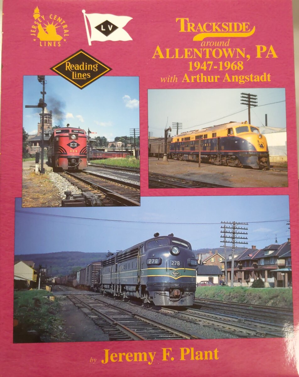 Trackside around Allentown, PA, 1947-1968 with Arthur Angstadt Hardcover Book EX