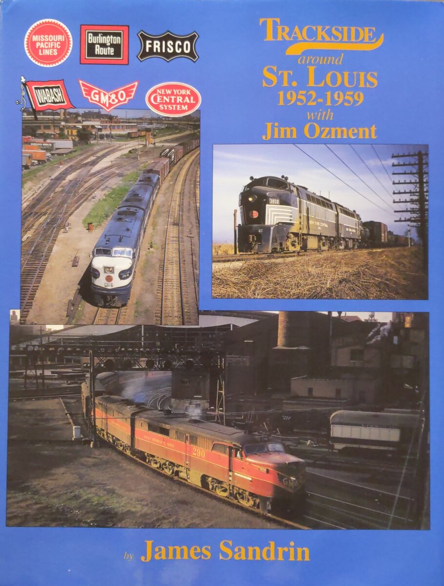 Trackside around St. Louis 1952-59 with Jim Ozment Hardcover Book James Sandrin EX