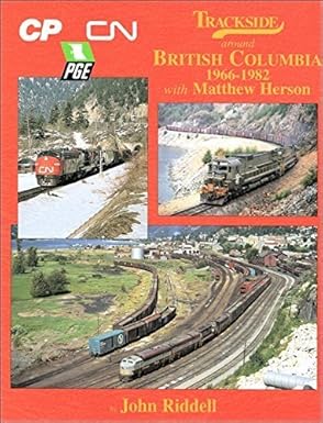 Trackside around British Columbia 1966-1982 with Matt Herson Hardcover Book MT