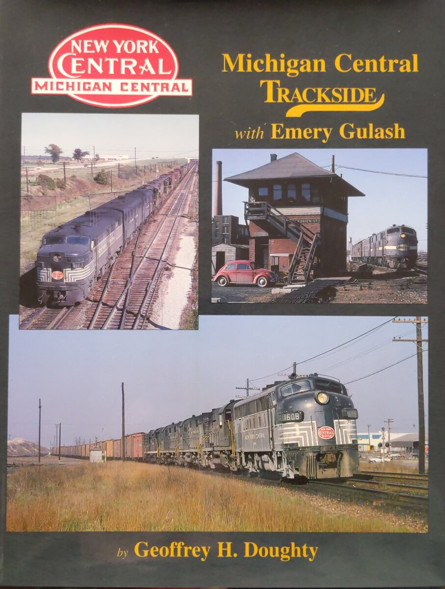Michigan Central Trackside with Emery Gulash Hardcover Book Geoffrey H. Doughty EX