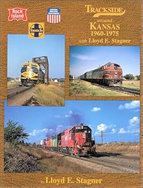 Trackside around Kansas 1960-1975 with Lloyd E. Stagner Hardcover Book MT