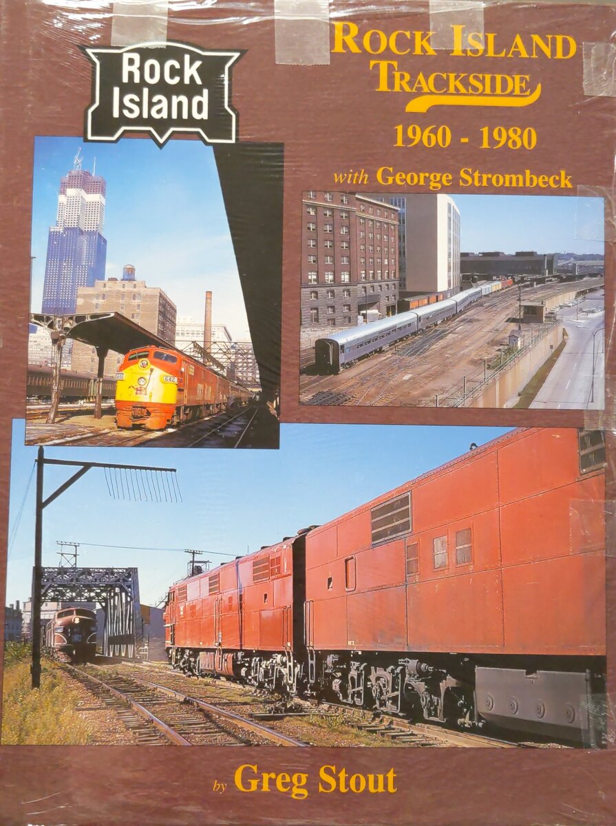 Rock Island Trackside 1960-1980 with George Strombeck Hardcover Book Greg Stout MT