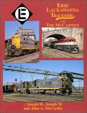 Erie Lackawanna Trackside with the McCarthys Hardcover Book By Joseph H. MT
