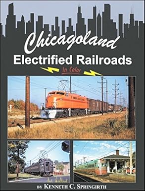 Chicagoland Electrified Railroads In Color Hardcover Book By Kenneth Springirth MT