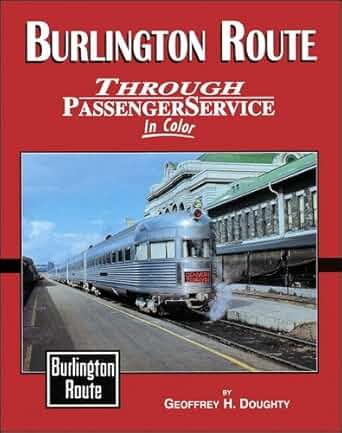 Burlington Route Through Passenger Service in Color Hardcover Book By Geoffrey H EX