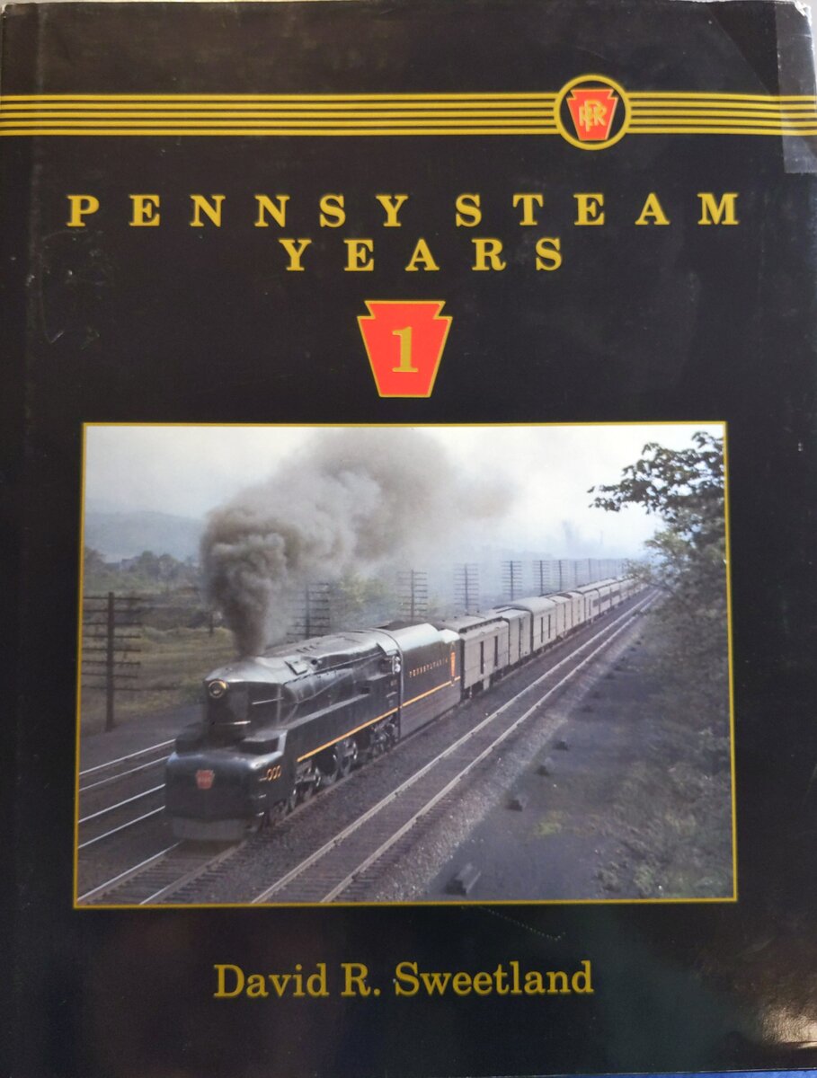 Pennsy Steam Years, Vol. 1 Hardcover Book By David R. Sweetland VG