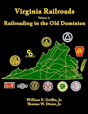 Virginia Railroads: Vol1 Hardcover Book William E Griffin Jr, Thomas W Dixon Jr, EX