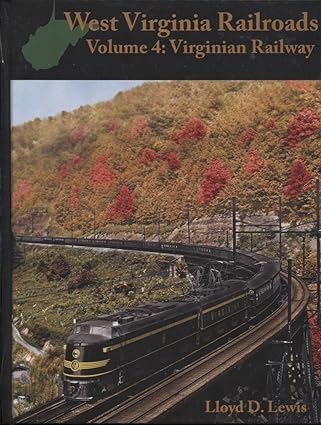 West Virginia Railroads: Vol.4: Virginian Railway Hardcover Book By Lloyd Lewis EX