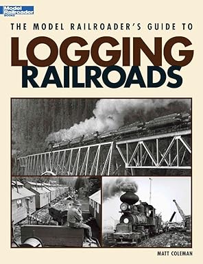 The Model Railroader's Guide to Logging Railroads Paperback Book Matt Coleman EX