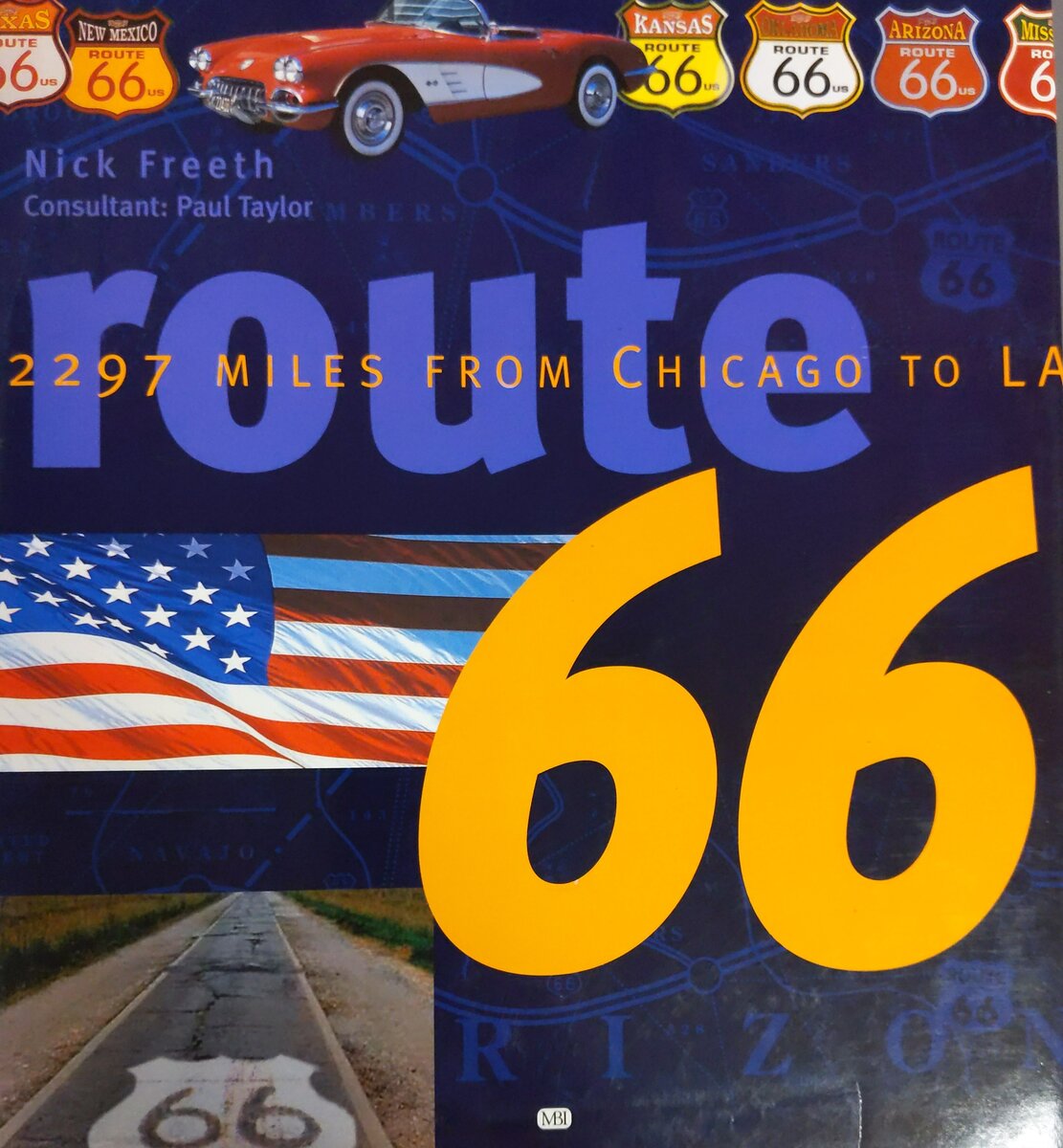 Route 66: 2297 Miles From Chicago to LA Hardcover Book By Nick Freeth EX