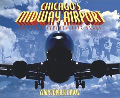 Chicago's Midway Airport Paperback Book By Christopher Lynch EX