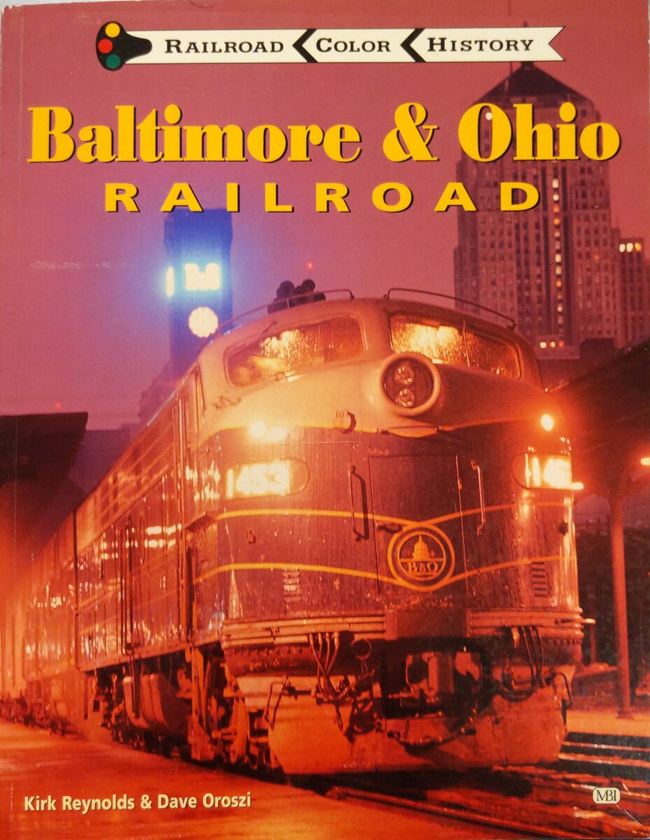 Baltimore & Ohio Railroad Paperback Book By Kirk Reynolds And Dave Oroszi EX
