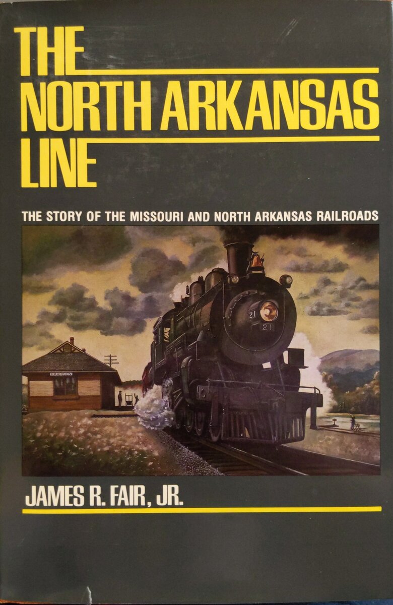 The North Arkansas Line Hardcover Book By James Fair VG