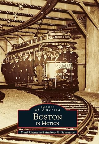 Boston in Motion Paperback Book By Frank Cheney, Anthony M. Sammarco EX