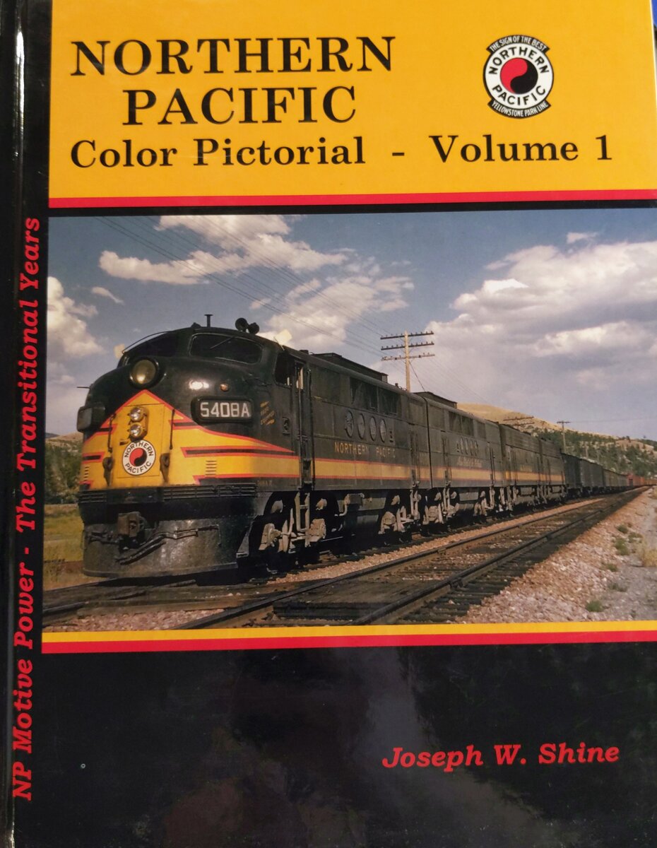 Northern Pacific Color Pictorial, Vol. 1 Hardcover Book By Joseph W. Shine EX
