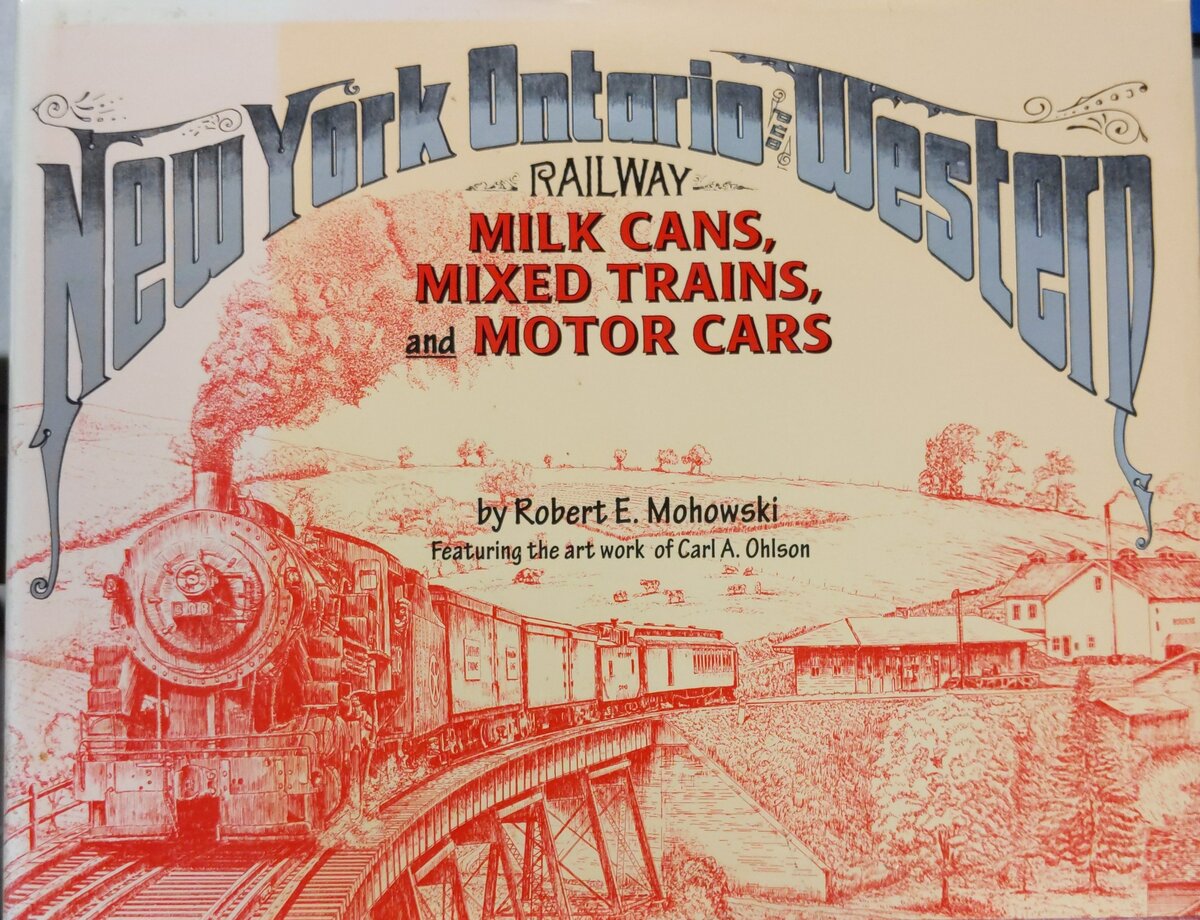 The New York, Ontario & Western Railway Hardcover Book By Robert E. Mohowski