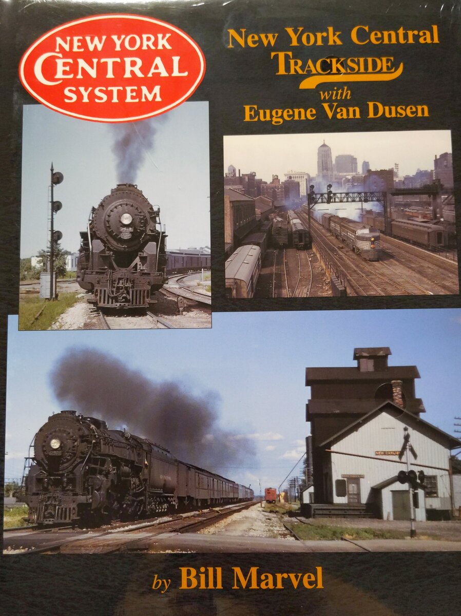 New York Central Trackside with Eugene Van Dusen Hardcover Book By Bill Marvel MT