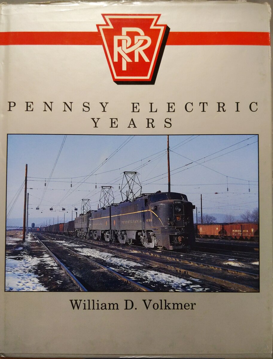 Pennsy Electric Years Hardcover Book by William D. Volkmer VG