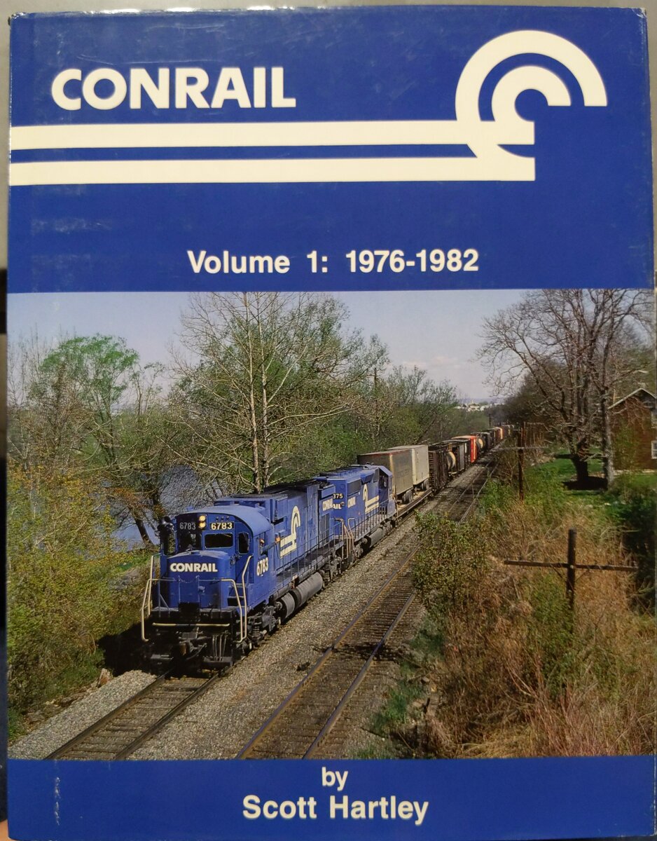 Conrail Volume 1: 1976-1982 Hardcover Book By Scott Hartley VG
