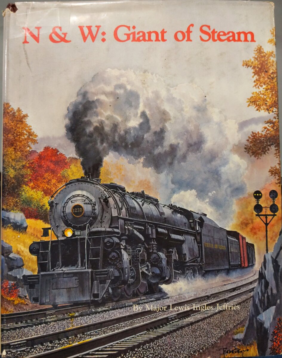 N & W - Giant of Steam, Revised Edition Hardcover Book By Lewis Ingles Jeffries