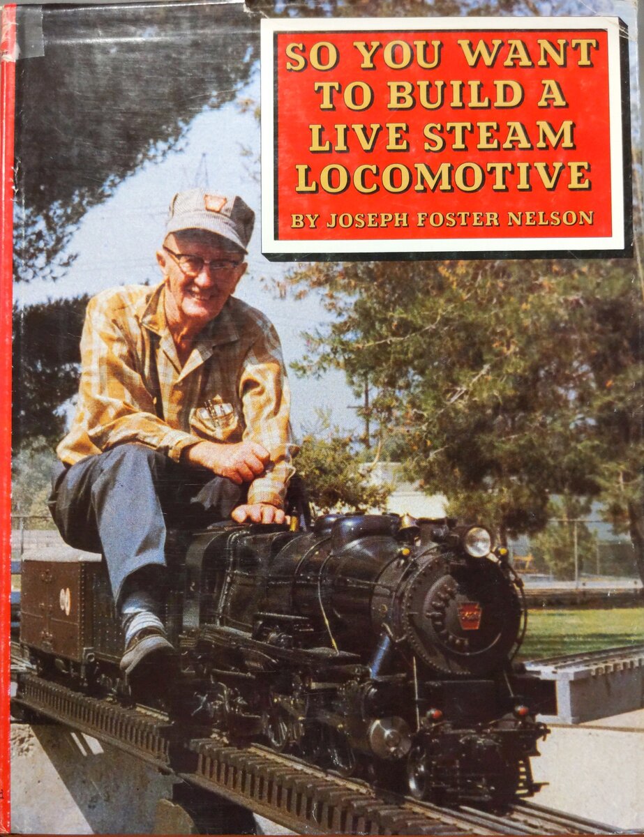 So You Want to Build a Live Steam Locomotive Hardcover Book By Joseph F. Nelson VG