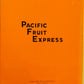 Pacific Fruit Express Hardcover Book By Anthony W Thompson VG