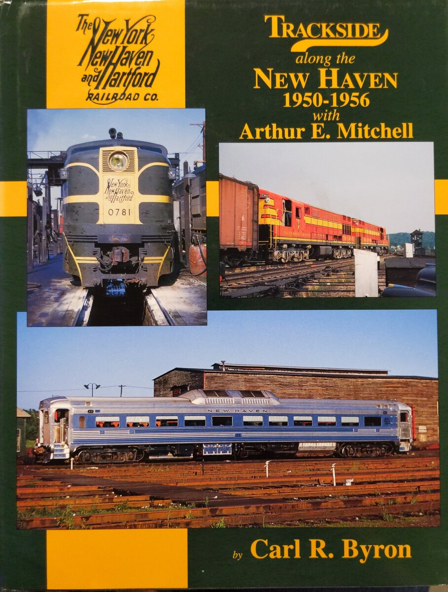 Trackside along the New Haven 1950-1956 With Arthur E. Mitchell Hardcover Book EX