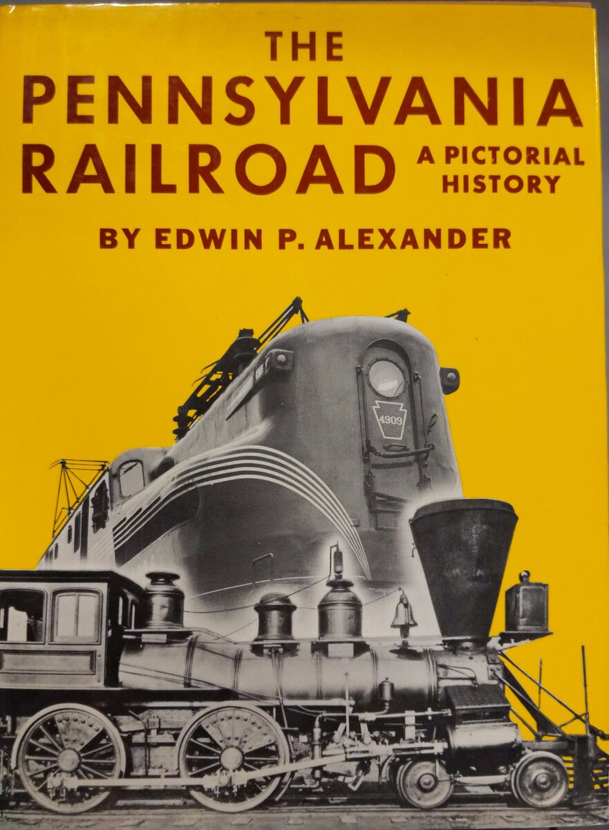 The Pennsylvania Railroad: A Pictorial History Hardcover Book Edwin P Alexander EX