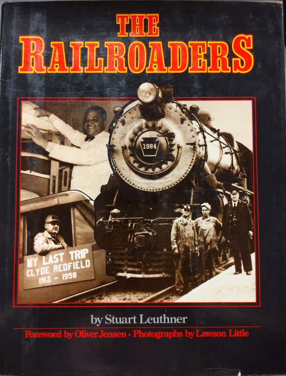 The Railroaders Hardcover Book By Stuart Leuthner VG