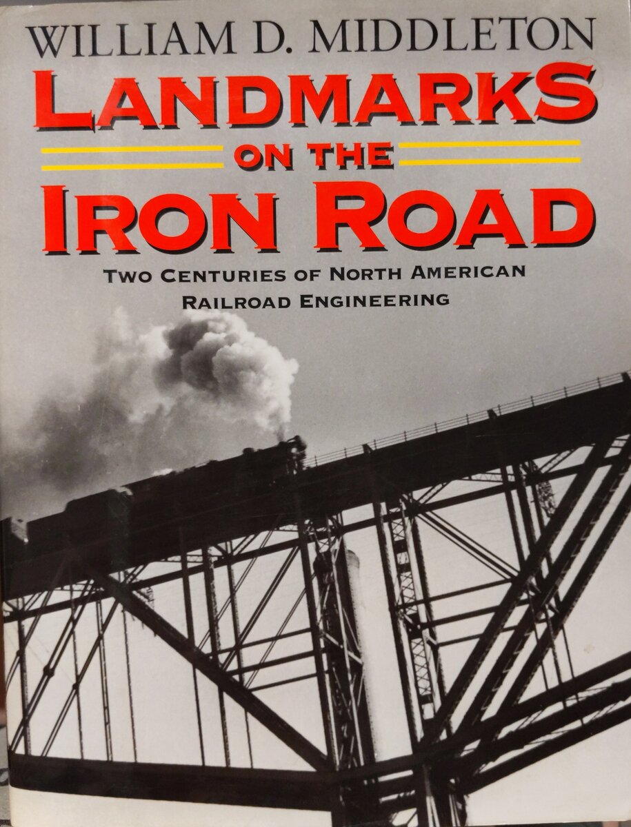 Landmarks on the Iron Road Hardcover Book By William D. Middleton VG