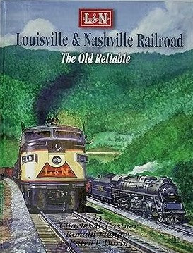 Louisville & Nashville Railroad: The Old Reliable Hardcover Book EX