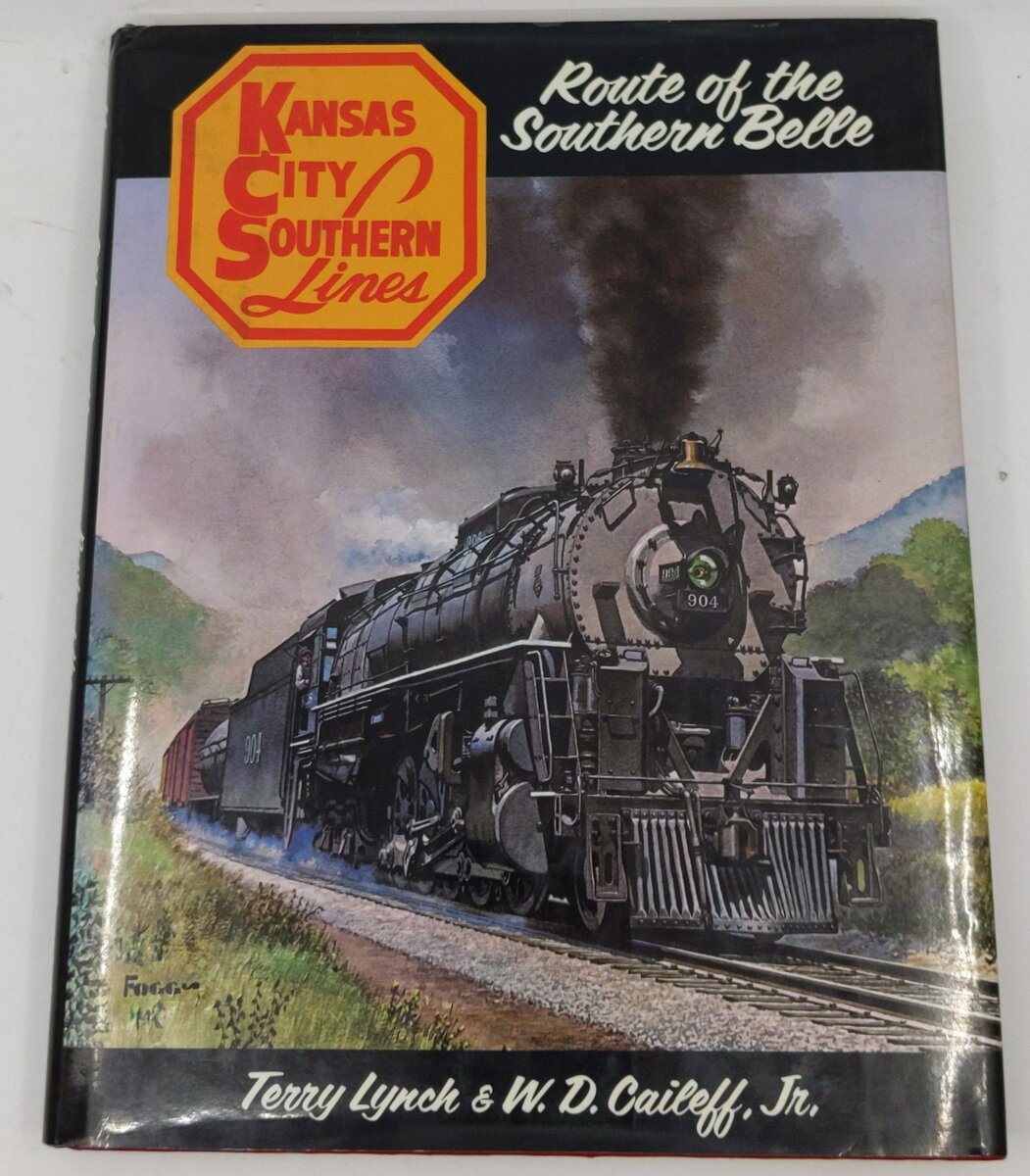Kansas City Southern: Route of the Southern Belle Hardcover Book By Terry Lynch EX
