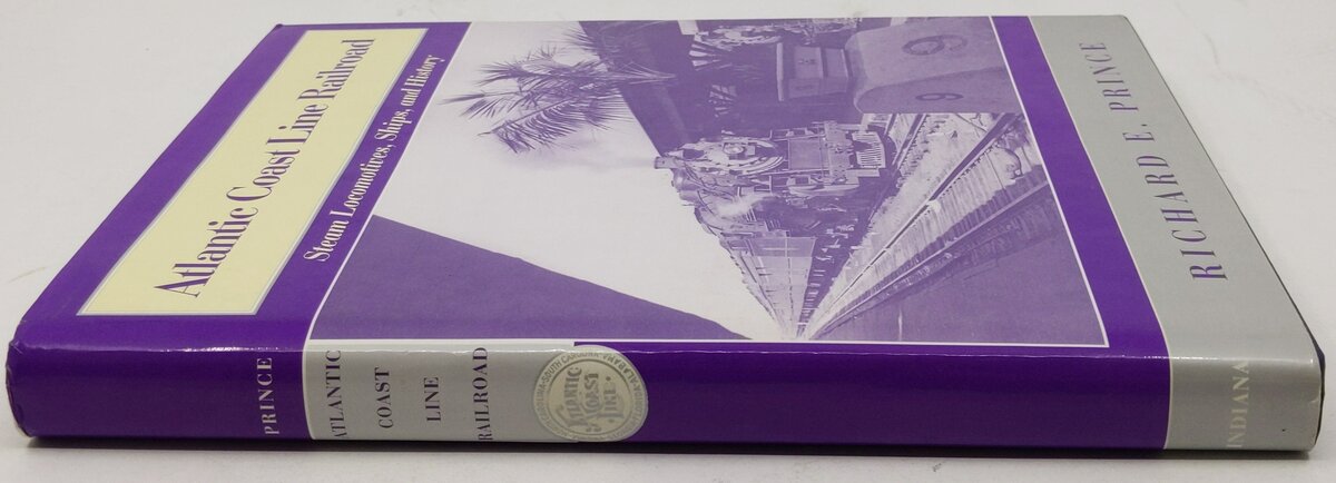 Atlantic Coast Line Railroad Hardcover Book By Richard E Prince EX