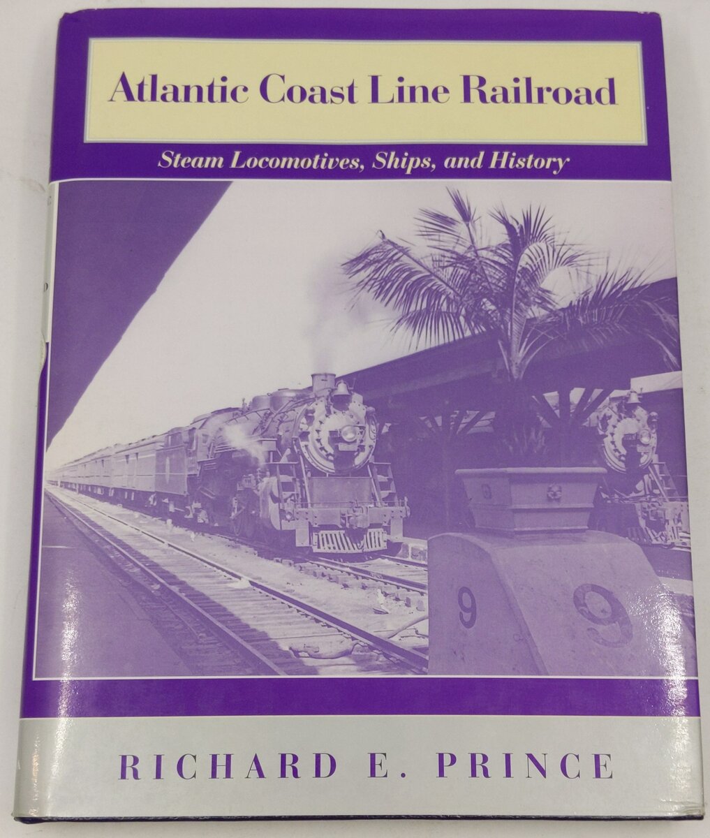 Atlantic Coast Line Railroad Hardcover Book By Richard E Prince EX