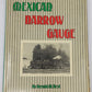 Mexican Narrow Gauge Hardcover Book By Gerald M. Best