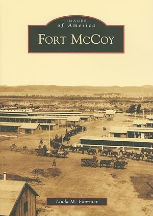 Fort McCoy Images of America Paperback Book By Linda M. Fournier LN