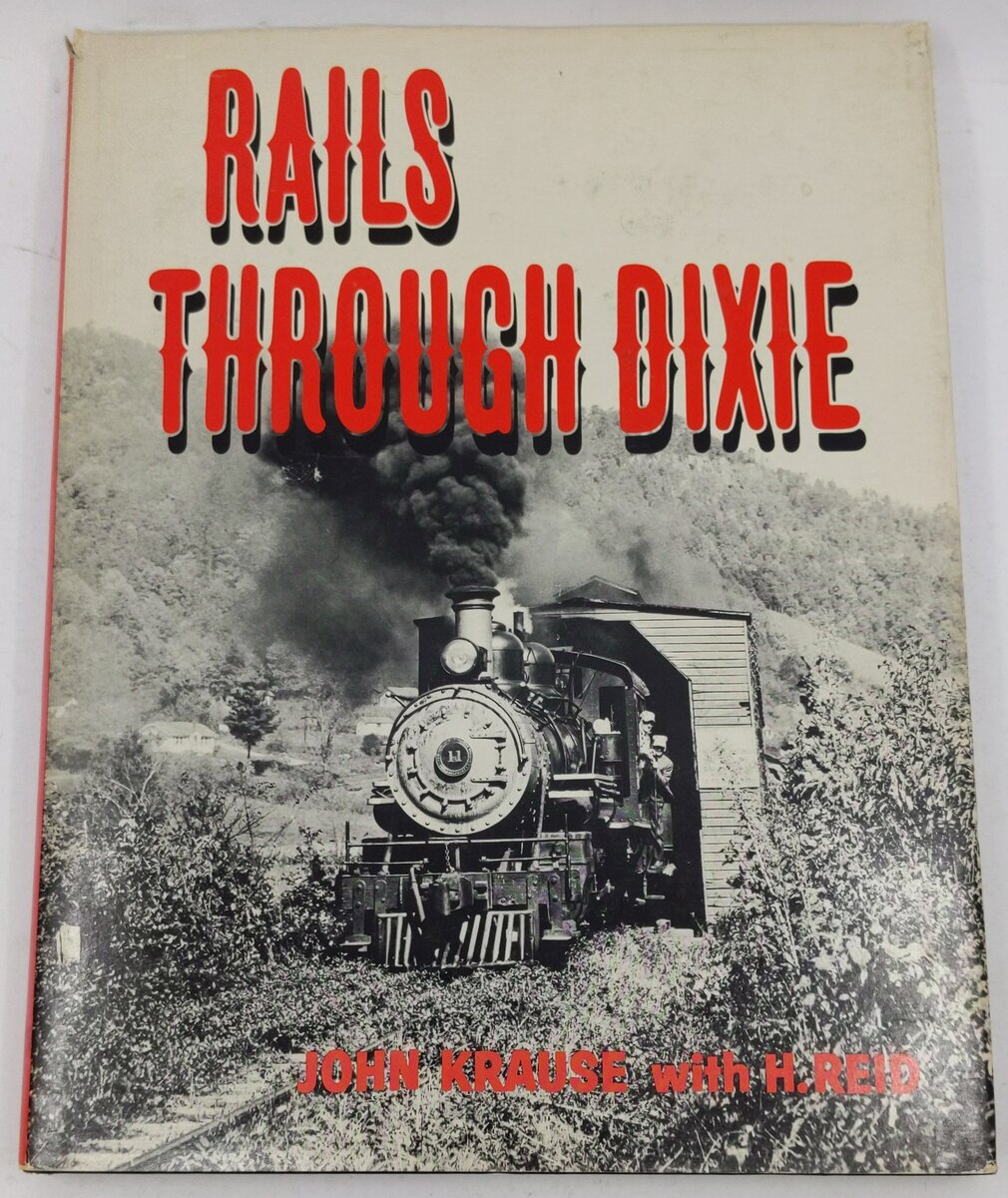 Rails Through Dixie Hardcover Book By John Krause,, H. Reid VG