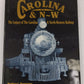 Legacy of the Carolina & North-Western Railway Hardcover Book By Matthew C. B. EX