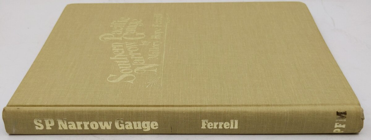 Southern Pacific Narrow Gauge Hardcover Book By Mallory Hope Ferrell EX