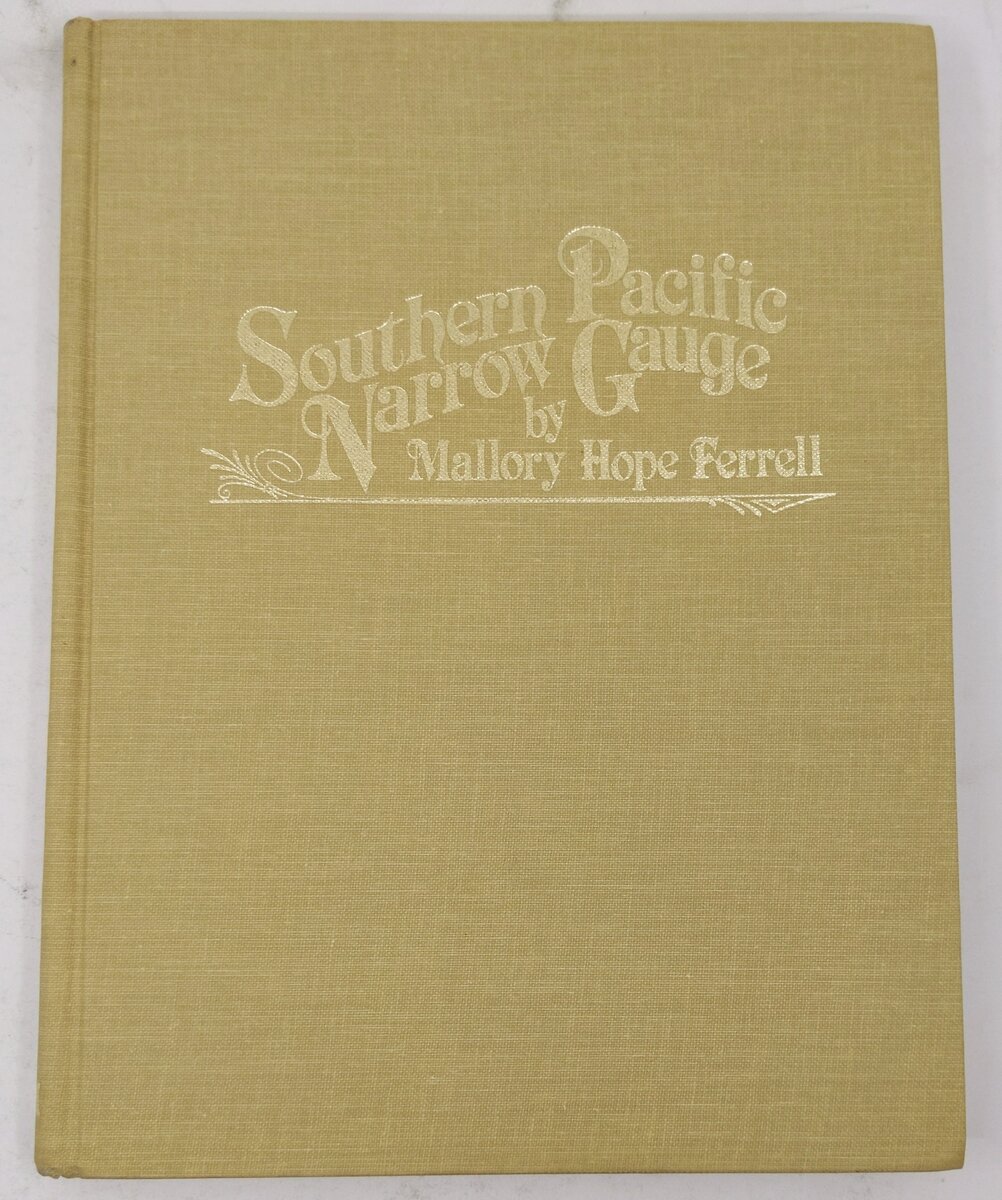 Southern Pacific Narrow Gauge Hardcover Book By Mallory Hope Ferrell EX